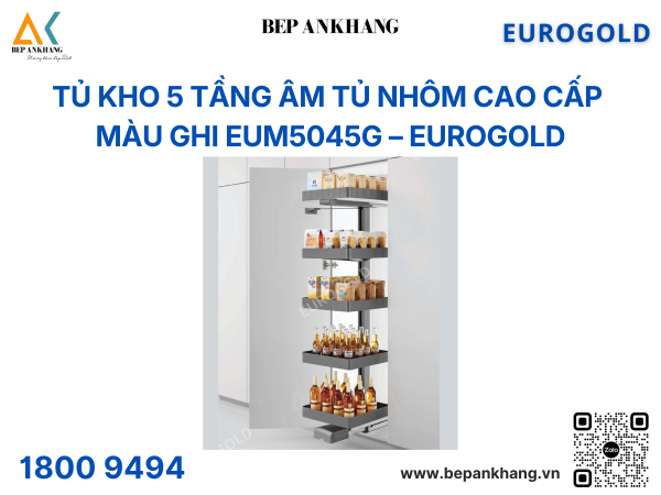 Tủ kho 5 tầng âm tủ nhôm cao cấp màu ghi EUM5045G – Eurogold